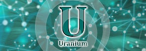 U symbol. Uranium chemical element