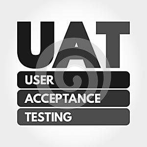 UAT - User Acceptance Testing acronym, technology concept background
