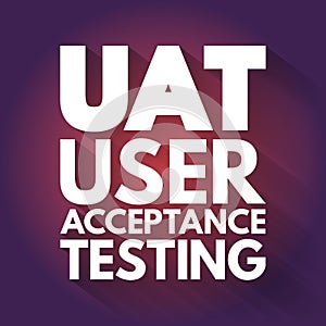 UAT - User Acceptance Testing acronym, technology concept background