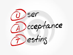 UAT - User Acceptance Testing acronym, technology concept background