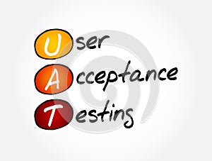 UAT - User Acceptance Testing acronym, technology concept background
