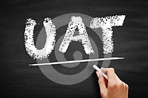 UAT - User Acceptance Testing is defined as testing the software by the user or client to determine whether it can be accepted or