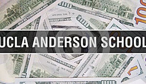 UCLA Anderson School text Concept Closeup. American Dollars Cash Money,3D rendering. UCLA Anderson School at Dollar Banknote. photo