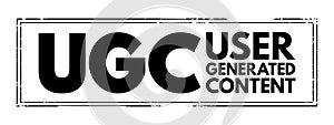 UGC User Generated Content - specific content created by customers and published on social media or other channels, acronym text