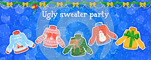 ugly sweater party banner. Christmas winter sweaters with different ridiculos design, DIY vibe.