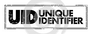 UID - Unique identifier is an identifier that is guaranteed to be unique among all identifiers used for those objects, acronym