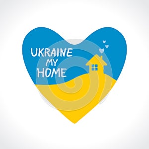 Ukraine my home. Heart in the colors of the Ukrainian flag. The concept of peace in Ukraine.