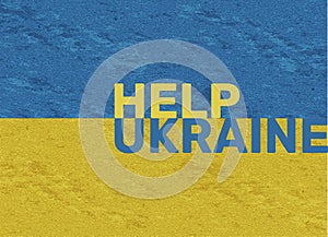 Ukrainian flag with texture and help Ukraine text. photo