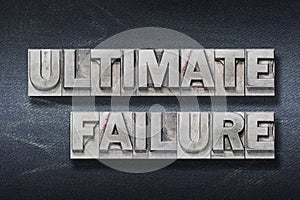 ultimate failure den