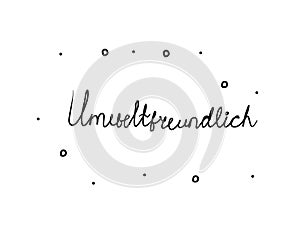 Umweltfreundlich phrase handwritten with a calligraphy brush. Ecologicaly clean in german. Modern brush calligraphy. Isolated word