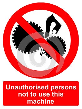Unauthorised persons not to use this machine sign on a wall