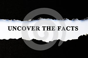 Uncover the facts concept photo