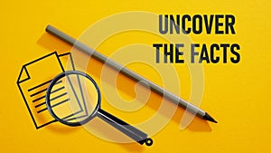 Uncover the facts is shown using the text