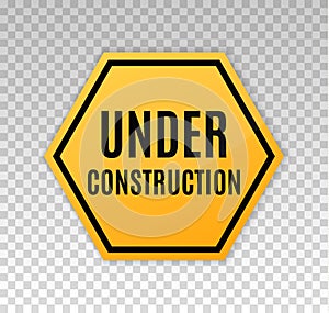 Under construction sign. Construct banner. Icon under construction. Signage danger. Warning caution. Yellow board attract attentio