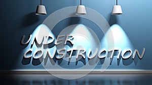 UNDER CONSTRUCTION write at blue wall - 3D rendering illustration