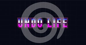 Undo Life With Glow Outline