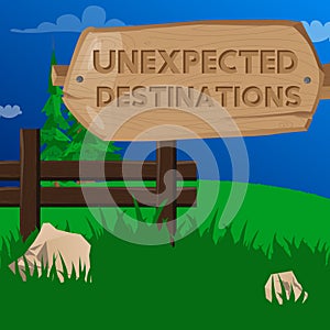 Unexpected Destinations text on Wooden sign.
