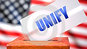 Unify and American elections, symbolized as ballot box with American flag in the background and a phrase Unify on a ballot to show