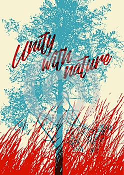 Unity with nature. Eco concept typographic grunge vintage poster design. Retro illustration.