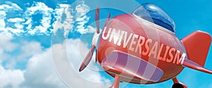 Universalism helps achieve a goal - pictured as word Universalism in clouds, to symbolize that Universalism can help achieving