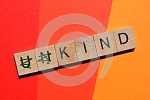 Unkind, Kind, words with opposite meanings.