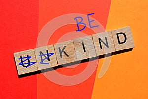 Unkind, Kind, words with opposite meanings.