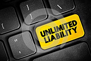 Unlimited Liability is when one or more individuals are liable for their company\'s taxation and debts