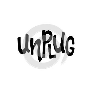 Unplug