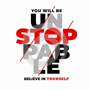 UNSTOPPABLE, modern and stylish motivational quotes typography slogan. Colorful abstract design with the lines style. Vector for p photo