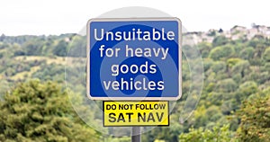 Unsuitable for heavy goods vehicles - Do Not Use Sat Nav sign