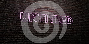 UNTITLED -Realistic Neon Sign on Brick Wall background - 3D rendered royalty free stock image