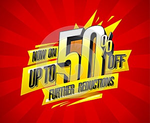 Up to 50% off, further reductions sale banner