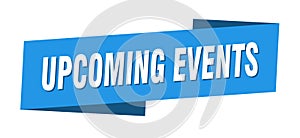 Upcoming events banner template. ribbon label sign. sticker