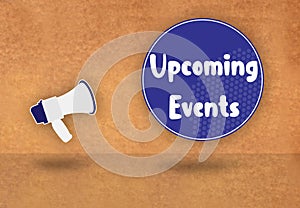 Upcoming events and megaphone concept