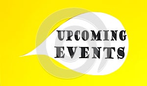 UPCOMING EVENTS speech bubble isolated on the yellow background