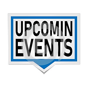 Upcoming events. Vector speech bubble icon, badge illustration on white background.