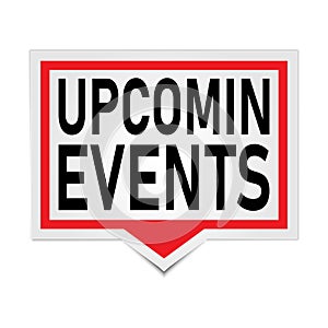 Upcoming events. Vector speech bubble icon, badge illustration on white background.