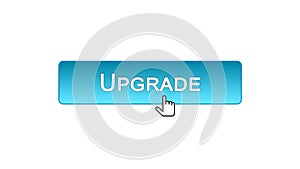 Upgrade web interface button clicked with mouse cursor, blue color, update