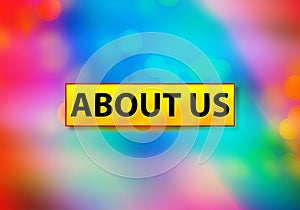 About Us Abstract Colorful Background Bokeh Design Illustration