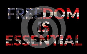 US anti-lockdown protests concept. text `freedom is essential` on America flag wall painting background, grunge style