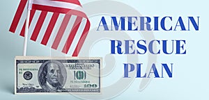 USA dollars background. American rescue plan, USA relief program, stimulus check and Act of 2021 concept. Money