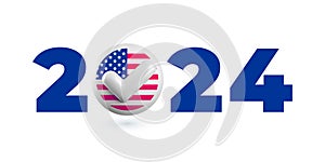 USA election 2024 numbers with checkmark symbol. Realistic vector 3d voting round badge with American flag. US 2024