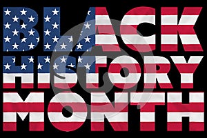 A USA Flag Black History Month BHM typographical text illustration to celebrate African American culture and history