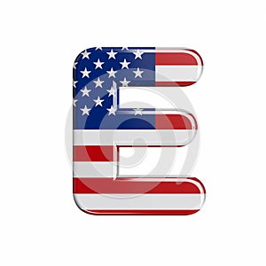 USA letter E - Capital 3d american flag font - American way of life, politics  or economics concept