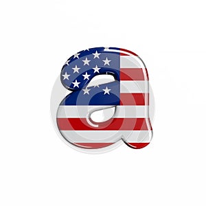 USA letter A - Lowercase 3d american flag font - American way of life, politics  or economics concept