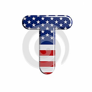 USA letter T - Uppercase 3d american flag font - American way of life, politics  or economics concept