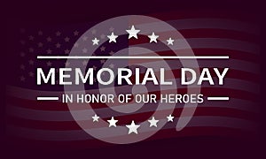 USA Memorial Day vector banner. In honor of our heroes text with stars on usa flag background. Vector illustration EPS