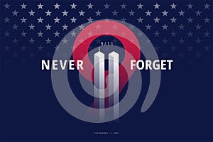 9/11 USA Never Forget September 11, 2001. Vector conceptual post photo