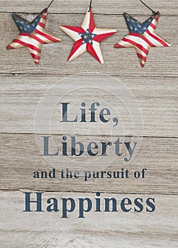 USA patriotic message of life liberty and happiness