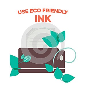 Use Eco Friendly Ink